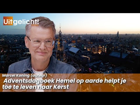 Featured! Extra November 25, 2025 - Marcel Koning (author) on his Advent diary Heaven on Earth