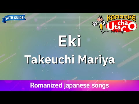 Eki – Takeuchi Mariya (Romaji Karaoke with guide)