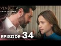 Vendetta - Episode 34 Urdu Dubbed | Kan Cicekleri