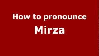 How to pronounce Mirza