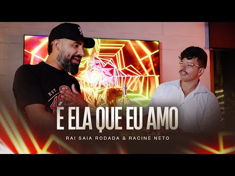 Raí Saia Rodada e Racine Neto - É ELA QUE EU AMO