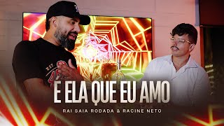 Download É ELA QUE EU AMO – Raí Saia Rodada e Racine Net