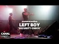 Left Boy - Security Check #canalstreetlive 