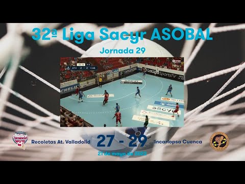 32ª Liga Sacyr ASOBAL J29: recoletas At. Valladolid - Incarlopsa Cuenca 27-29