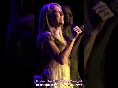 Karen Knowles Live in Concert  - Under the Milky Way Tonight - a celebratory concert