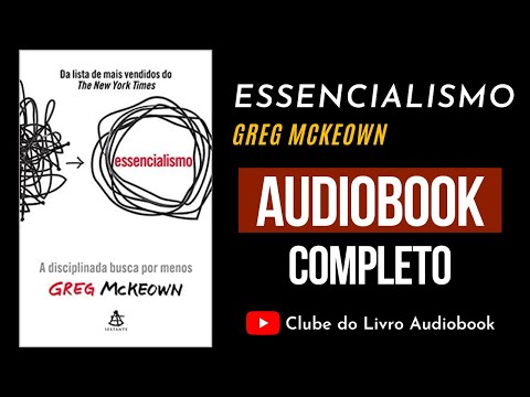 ESSENCIALISMO - GREG MCKEOWN - AUDIOBOOK COMPLETO [PT-BR]