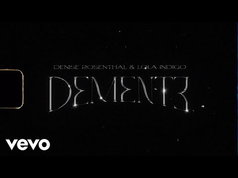 Denise Rosenthal, Lola Indigo - Demente (Lyric Video)