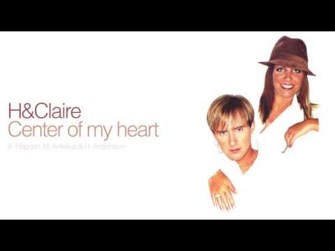 H & Claire - Center of My Heart