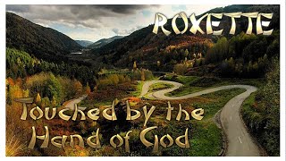 Roxette - Touched by the Hand of God (Lyrics)