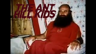 Lesser Known Cults: The Ant Hill Kids
