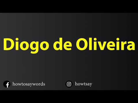 How To Pronounce Diogo de Oliveira