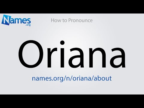 How to Pronounce Oriana