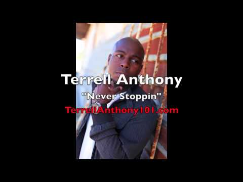 Never Stoppin - Terrell Anthony