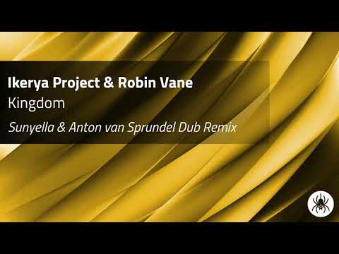 Ikerya Project & Robin Vane - Kingdom (Sunyella & Anton van Sprundel Dub Remix)