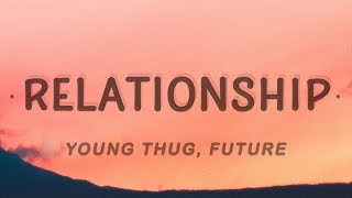 Young Thug, Future - Relationship (Lyrics)
