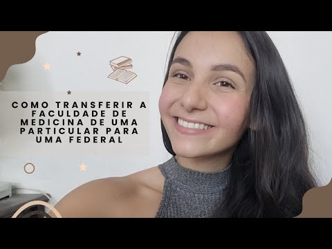 Como transferir a faculdade de medicina de uma particular para uma federal - DICAS
