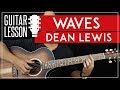 Waves Guitar Tutorial Dean Lewis Guitar Lesson Fingerpicking Easy Chords TAB