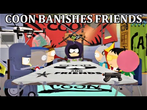 COON BANISHES FRIENDS