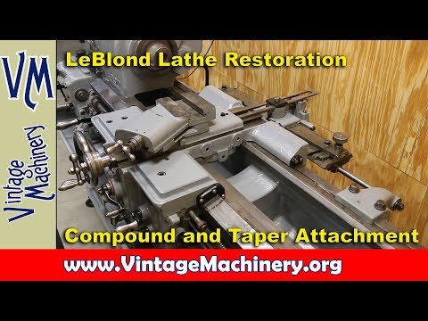 LeBlond Lathe Restoration 13:  Compound and Taper Attachment