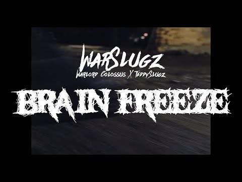 Warlord Colossus x Teddy Slugz (WARSLUGZ) - Brain Freeze (Prod. Novafled)