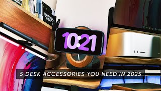 If You Have a Desk, You NEED These 5 Accessories in 2025!