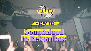 Skilz How to: Import tracks from Soundcloud into Rekordbox