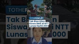 Siswa SMA di Maumere Sikka NTT Tak Bisa Ikut Ujian Sebab Belum Lunasi Uang Sekolah Rp 50 Ribu