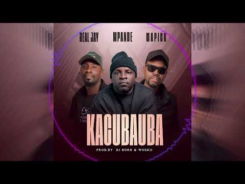 Mpande ft Real Jay & Mapick   Kacubauba-Prod Dj Born(Official Audio)