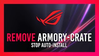 Stop ASUS Armory-Crate Automatically Installing | Windows 10/11 Guide