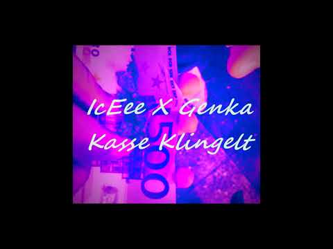 IcEee X Genka - Kasse Klingelt
