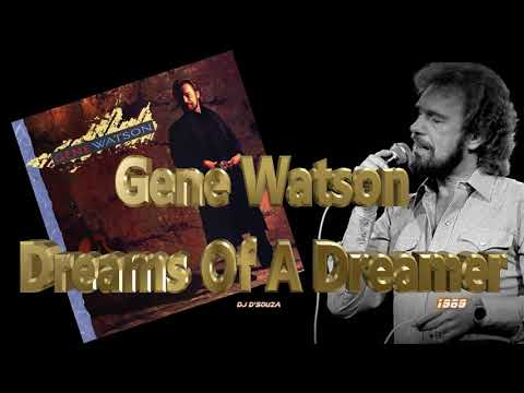 Dreams of a Dreamer - Gene Watson