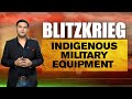 Major Gaurav Arya S Blitzkrieg Indigenous Military Equipment