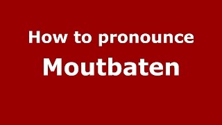 How to pronounce Moutbaten