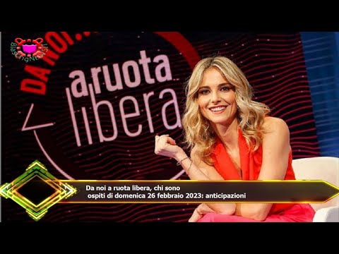 Da noi a ruota libera, chi sono  ospiti di domenica 26 febbraio 2023: anticipazioni