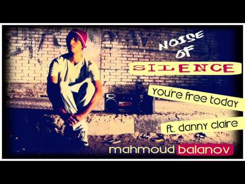 Mahmoud Balanov ft. Danny Claire - You're free today