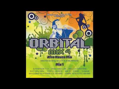 Orbital Mix 4 - Mix 1 - Afro House Mix Mixed By DJ Fernando