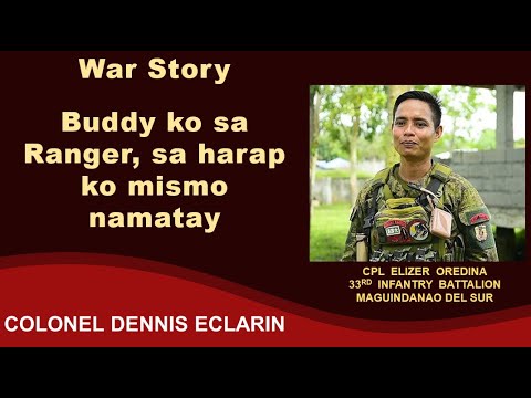 War Story: Buddy ko sa Ranger, sa harap ko mismo namatay (Cpl Elizer Oredina, 33IB)