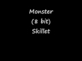 Monster (8 bit) - Skillet 