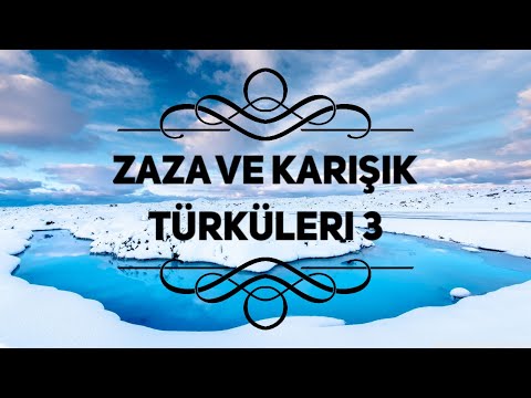 Zaza ve Karisik Türküler 3 - En güzel parçalar