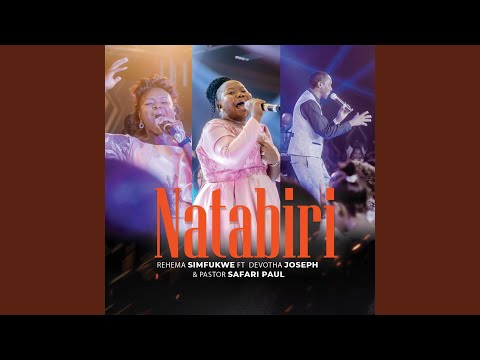 Natabiri (feat. Devotha Joseph & Pastor Safari Paul)