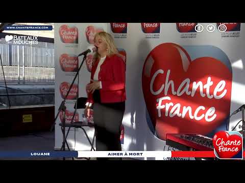 LOUANE - Aimer à Mort (Session CHANTE FRANCE)