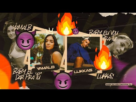 Ya Malb x Lukkas - Baby Eu Vou Dar Pra Tu