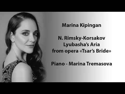 Marina Kipingan N. Rimsky-Korsakov Lyubasha’s Ariafrom opera «Tsar’s Bride»