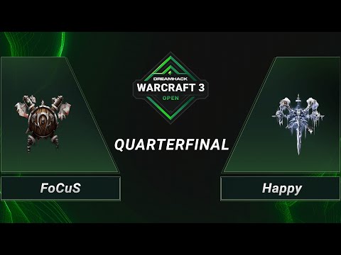 WC3 - FoCuS vs. Happy - Quarterfinals - DreamHack WarCraft 3 Open Finals 2021