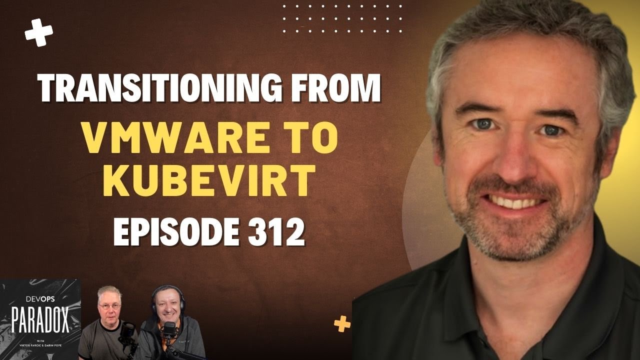DOP 312: Transitioning from VMWare to KubeVirt