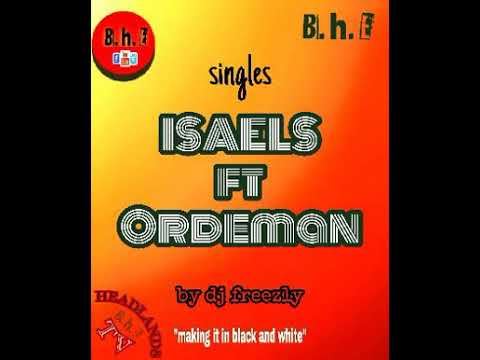 Isaels ft Ordeman |Dona|Nyaya Yemanyepo|Good Life(4)