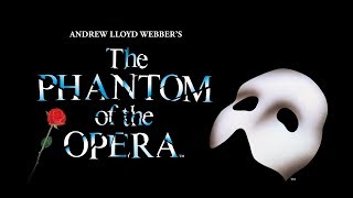 The Phantom of The Opera - Andrew Lloyd Webber.