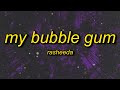 Rasheeda My Bubble Gum Lyrics
