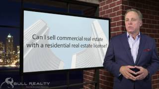 Can I sell commercial real estate with a residential real estate license?