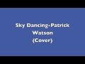 Sky Dancing - Patrick Watson Piano Cover 